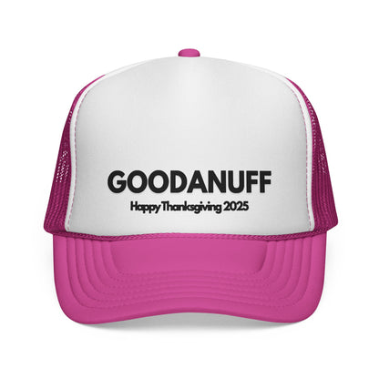 Happy Thanksgiving...GoodaNuff Trucker Hat
