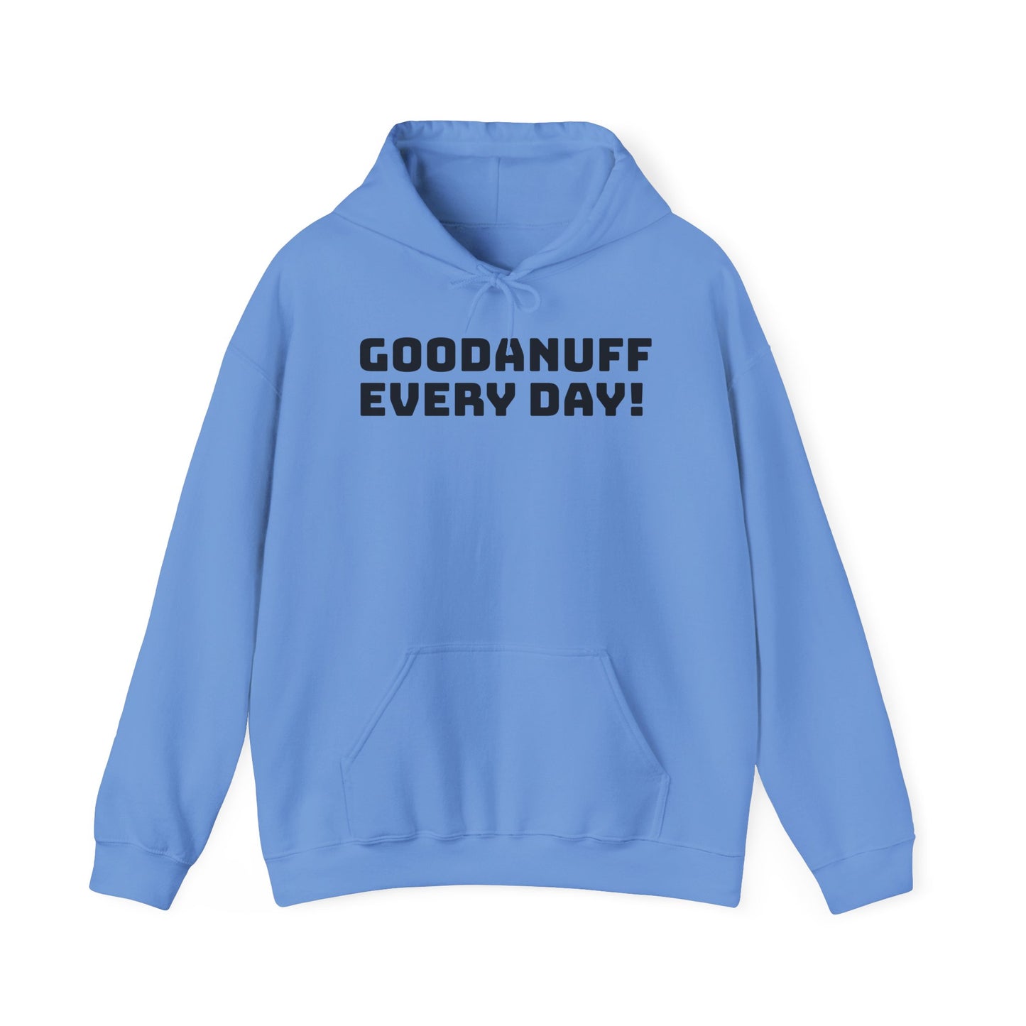 GoodaNuff Every Day! Unisex Hoodie