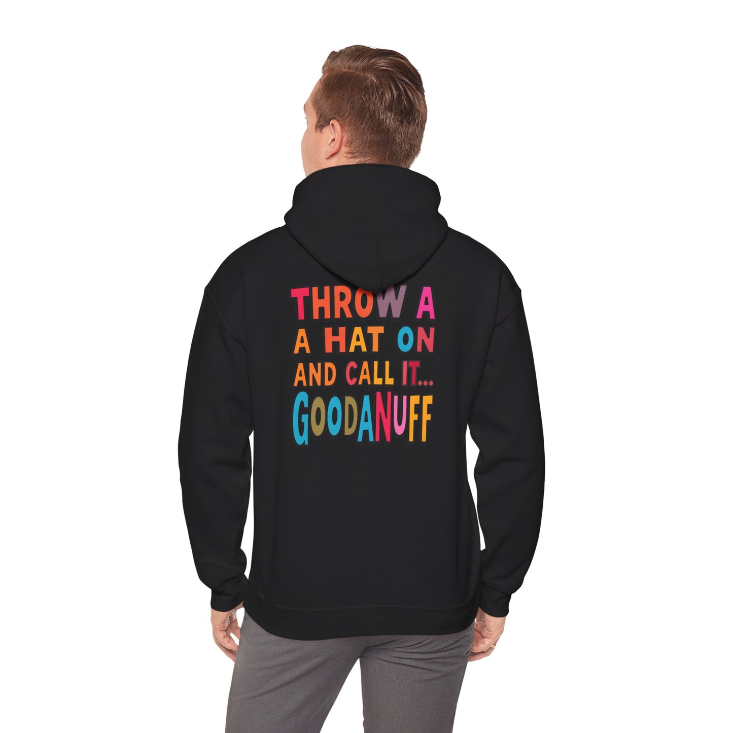 Throw a Hat on and Call it...GoodaNuff Unisex Hoodie