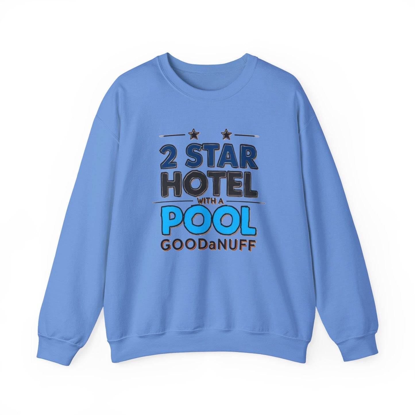 2 Star Hotel with a Pool. GoodaNuff Unisex Crewneck