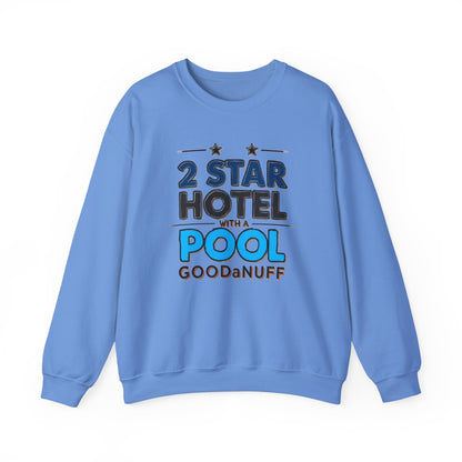 2 Star Hotel with a Pool. GoodaNuff Unisex Crewneck