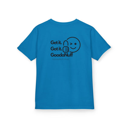 Get it. Got it. GoodaNuff Unisex Youth T-Shirt