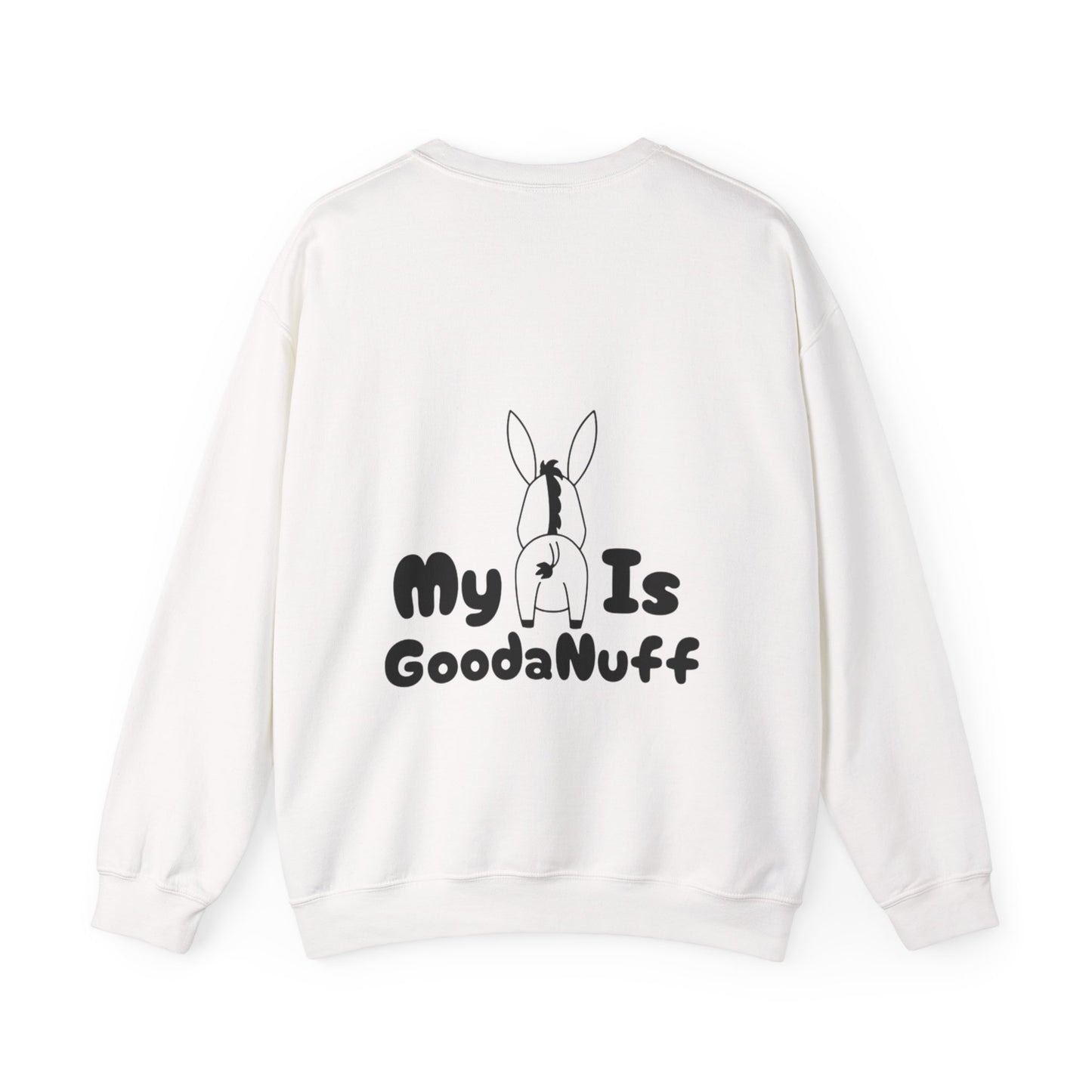 My A** is GoodaNuff Unisex Crewneck