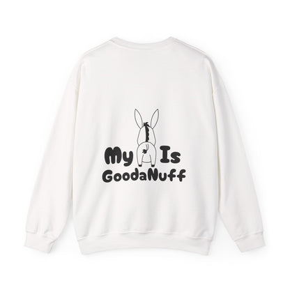 My A** is GoodaNuff Unisex Crewneck