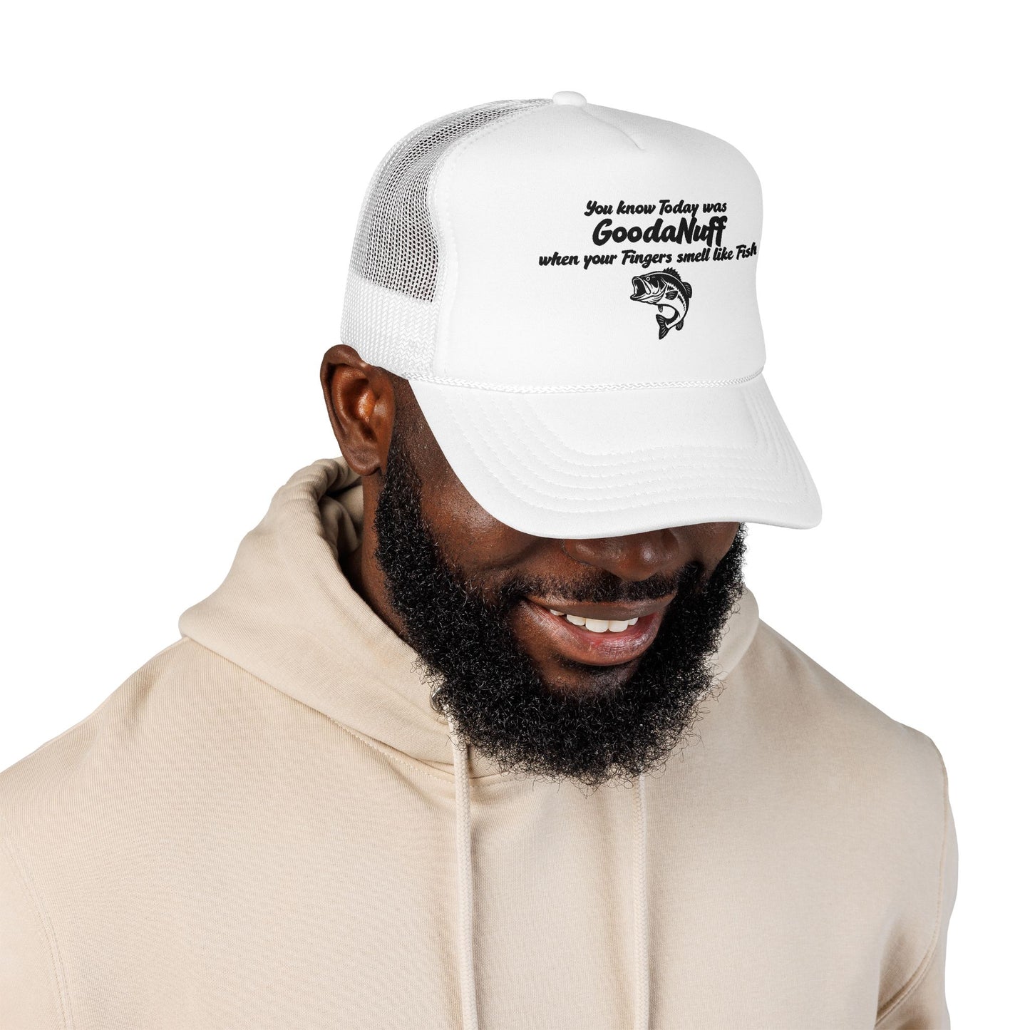 You know Today was GoodaNuff when your Fingers smell like Fish. Trucker Hat