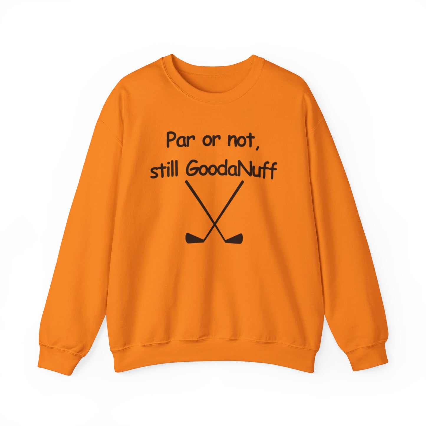 Par or Not, Still GoodaNuff Unisex Crewneck