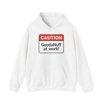 Caution GoodaNuff at Work! Unisex Hoodie