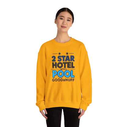 2 Star Hotel with a Pool. GoodaNuff Unisex Crewneck