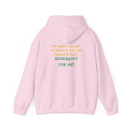 My Grades may not be Perfect...but I Am Passing & that's GoodaNuff  Unisex Hoodie