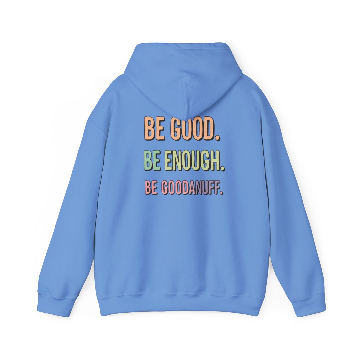 Be Good. Be Enough. Be GoodaNuff Unisex Hoodie