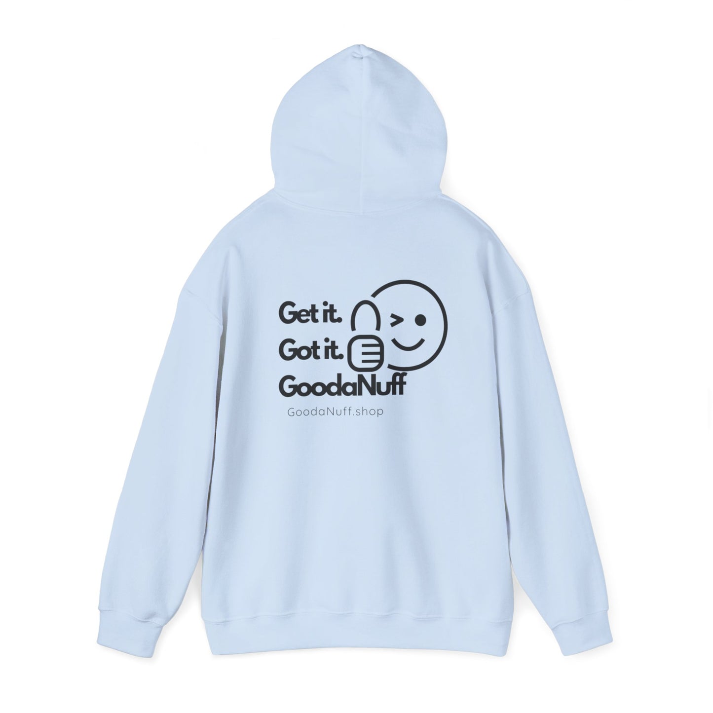 Get it. Got it. GoodaNuff Unisex Hoodie