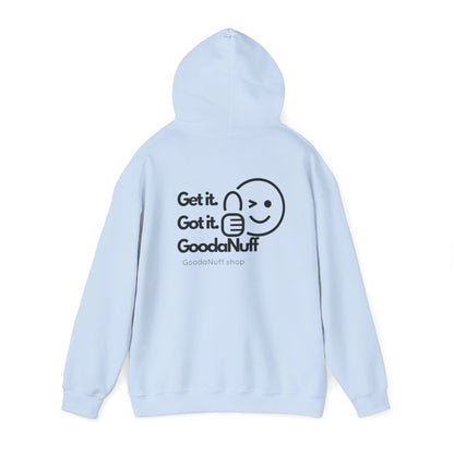 Get it. Got it. GoodaNuff Unisex Hoodie