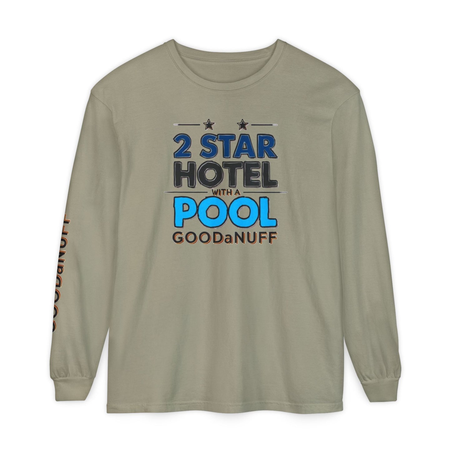 2 Star Hotel with a Pool. GoodaNuff Unisex Long Sleeve Tee