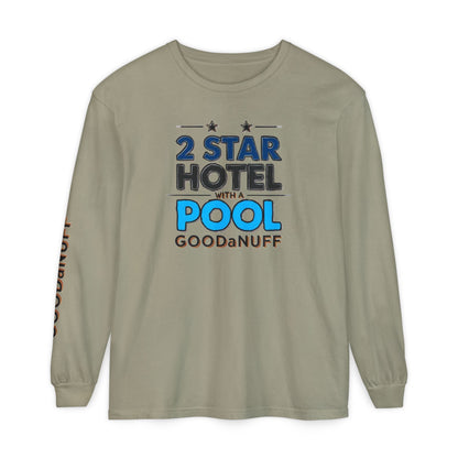 2 Star Hotel with a Pool. GoodaNuff Unisex Long Sleeve Tee