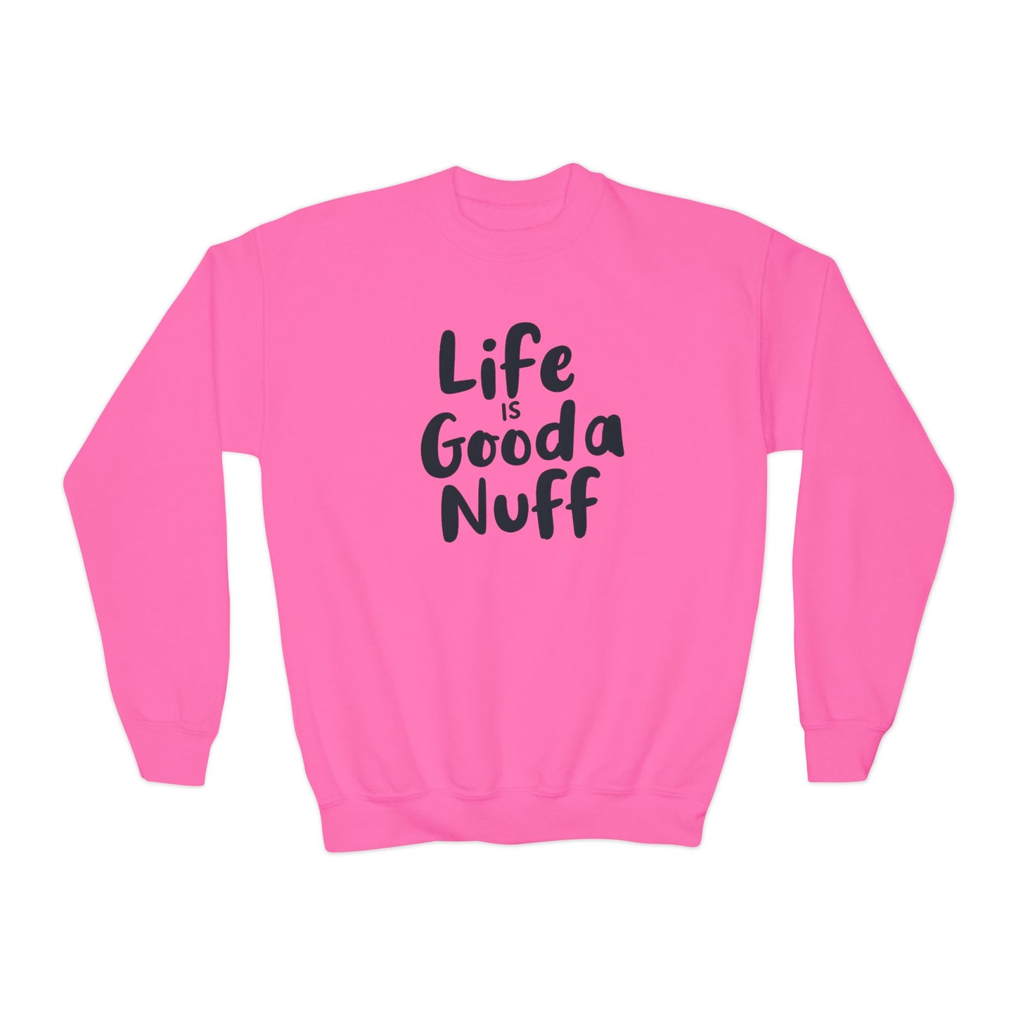 Life is GoodaNuff Unisex Youth Crewneck