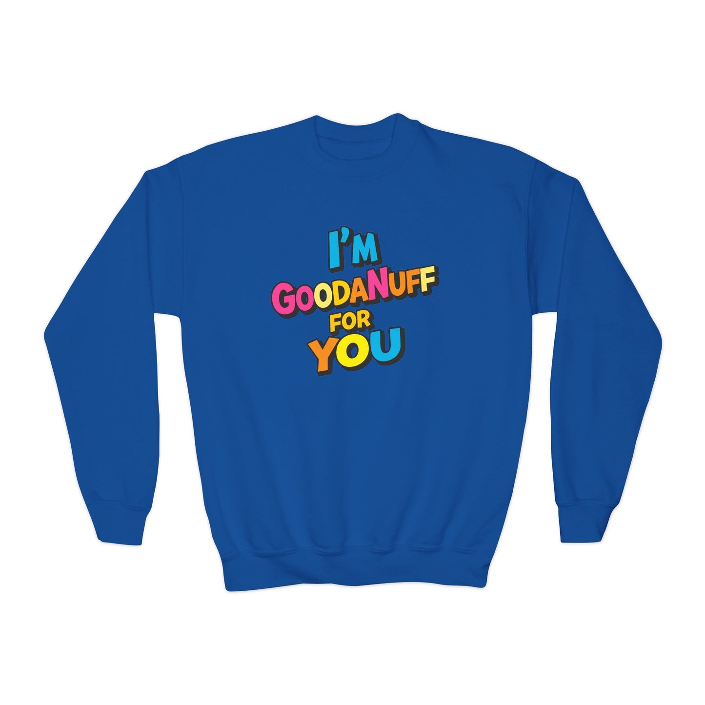 I'm GoodaNuff for you Unisex Youth Crewneck