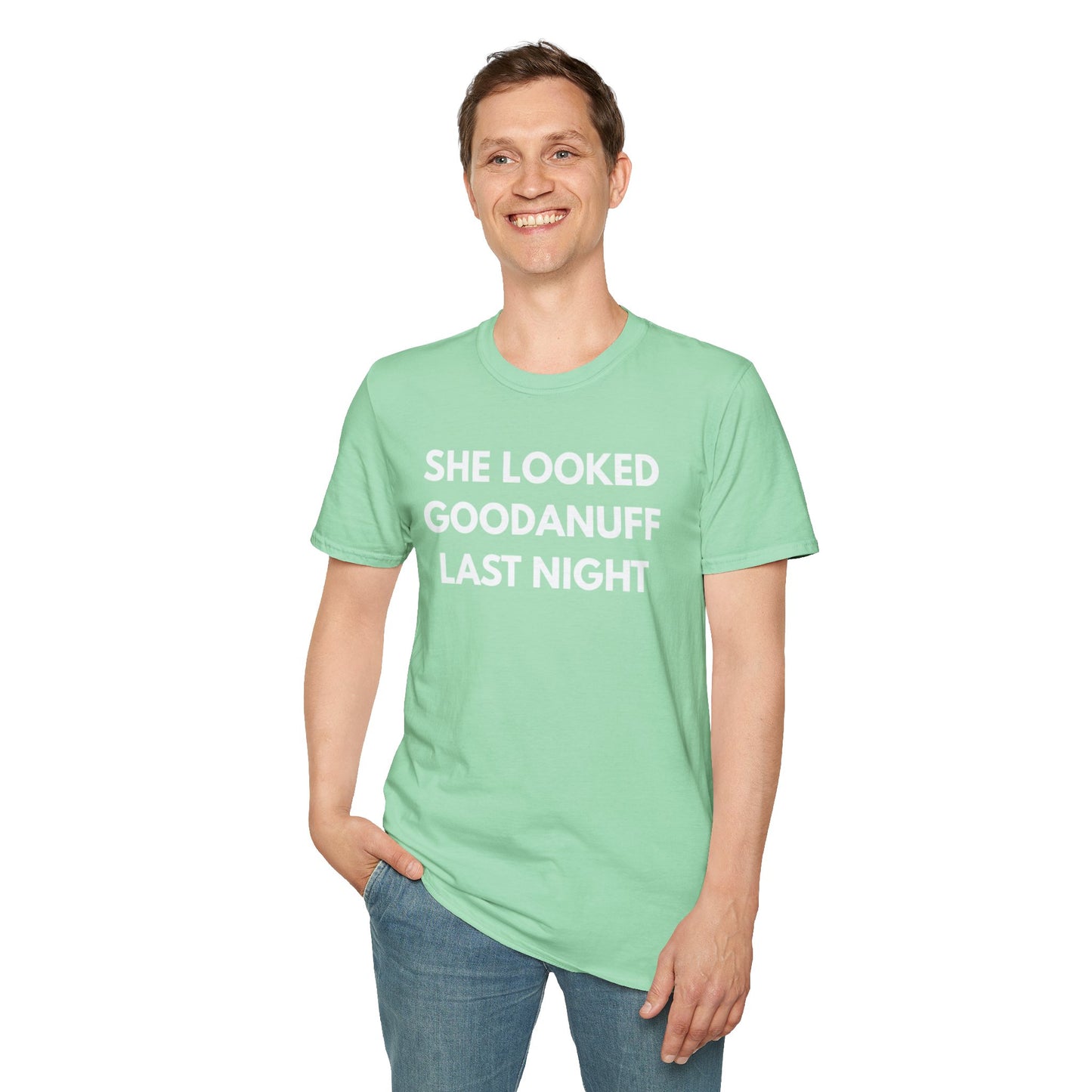 She Looked GoodaNuff Last Night Unisex Softstyle T-Shirt