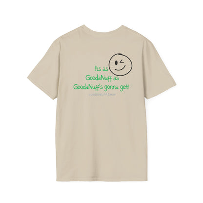 It's as GoodaNuff as GoodaNuff's gonna get! Unisex Softstyle T-Shirt
