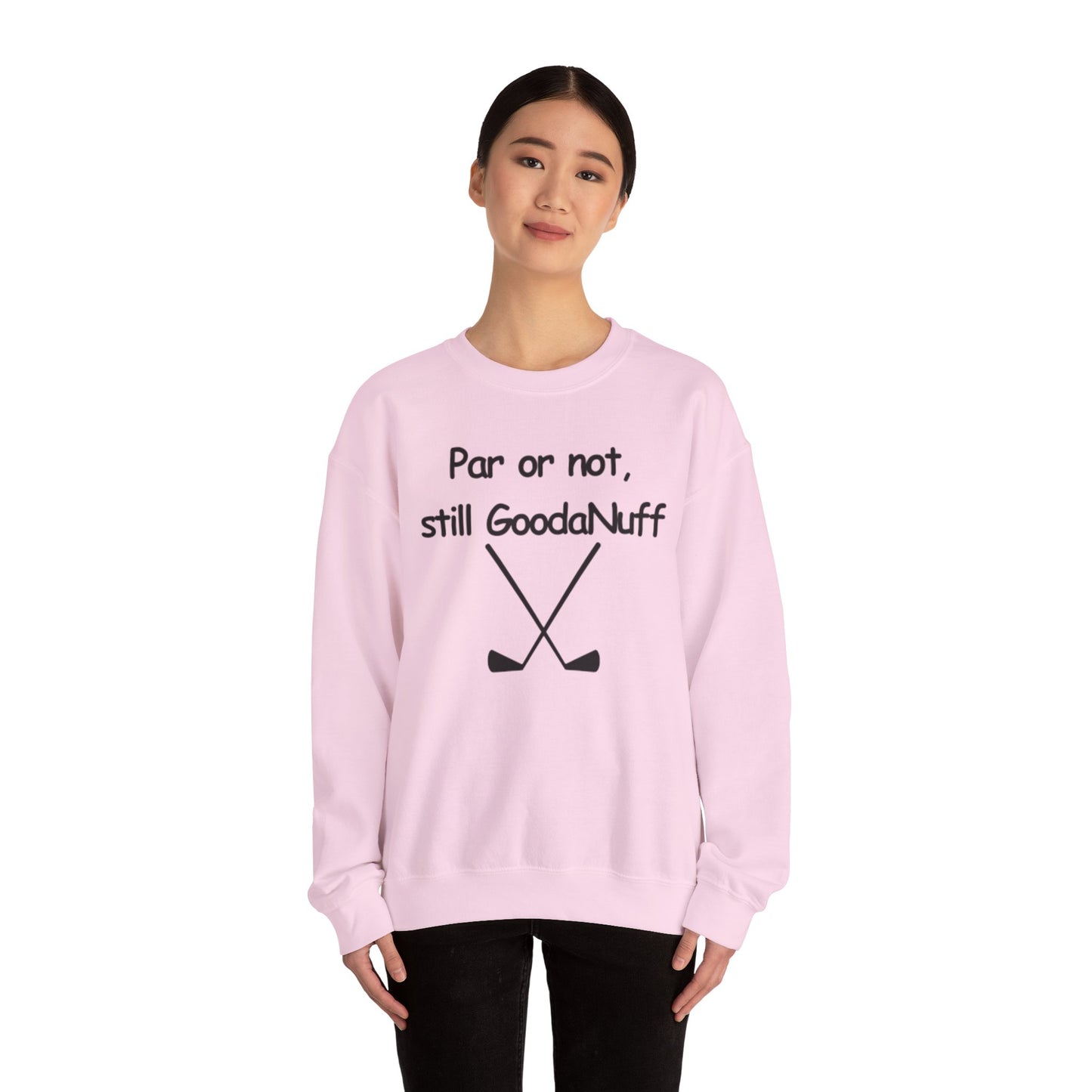 Par or Not, Still GoodaNuff Unisex Crewneck