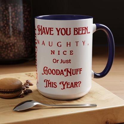 Have you been Naughty, Nice or Just GoodaNuff this Year? Coffee Mug