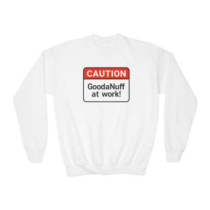 Caution- GoodaNuff at Work Unisex Youth Crewneck