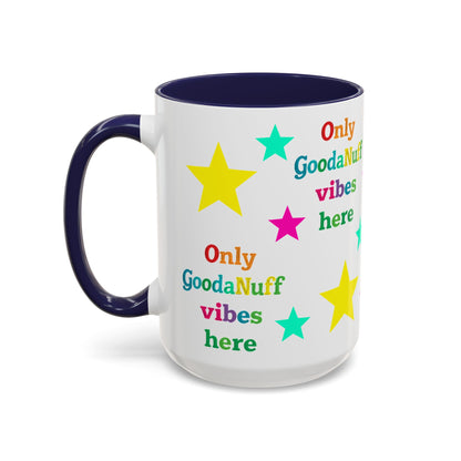Only GoodaNuff Vibes around here Coffee Mug