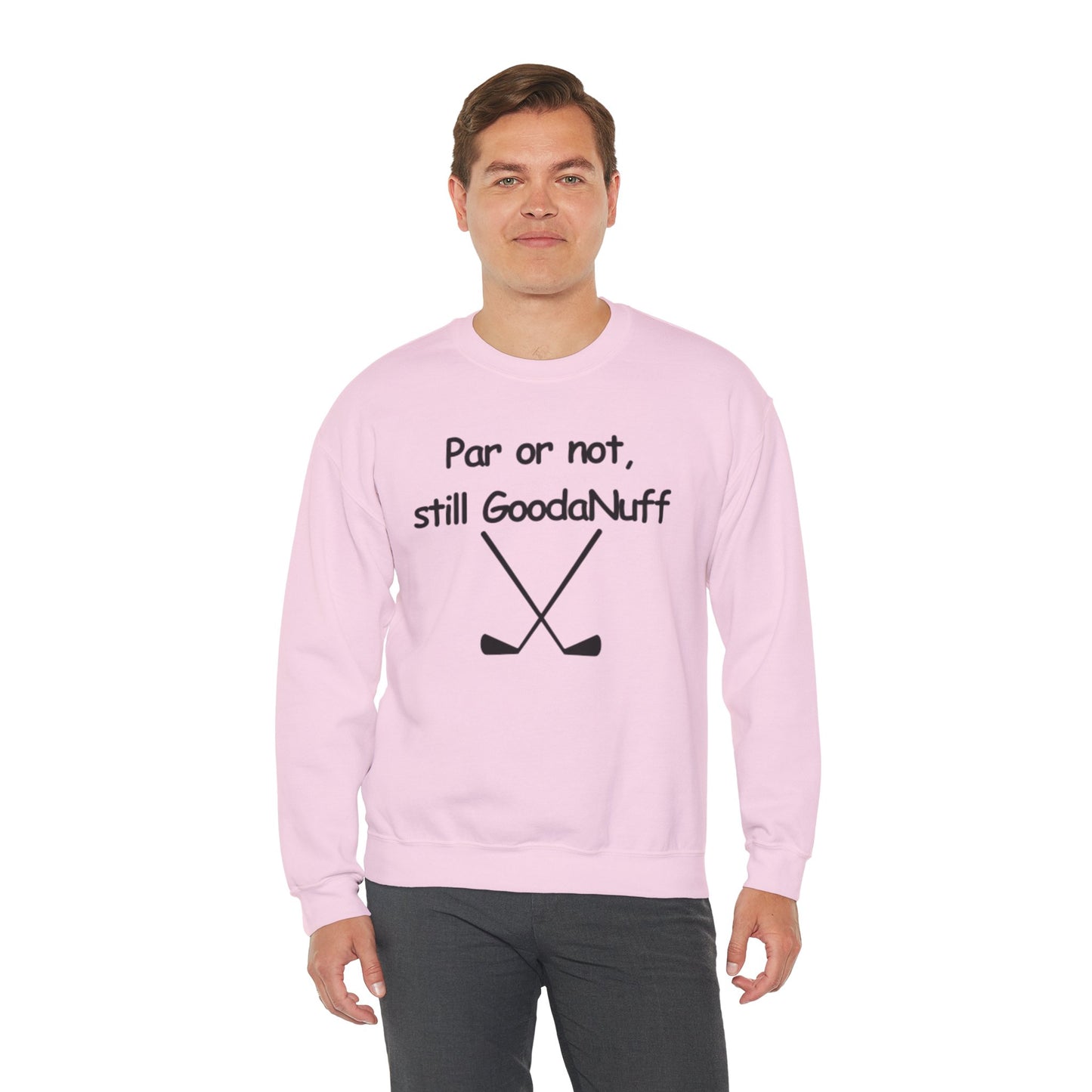 Par or Not, Still GoodaNuff Unisex Crewneck