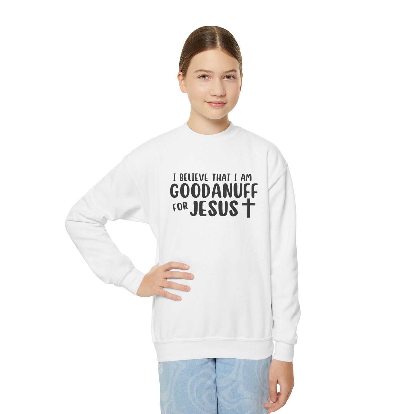 I Belive that I am GoodaNuff for Jesus Unisex Youth Crewneck