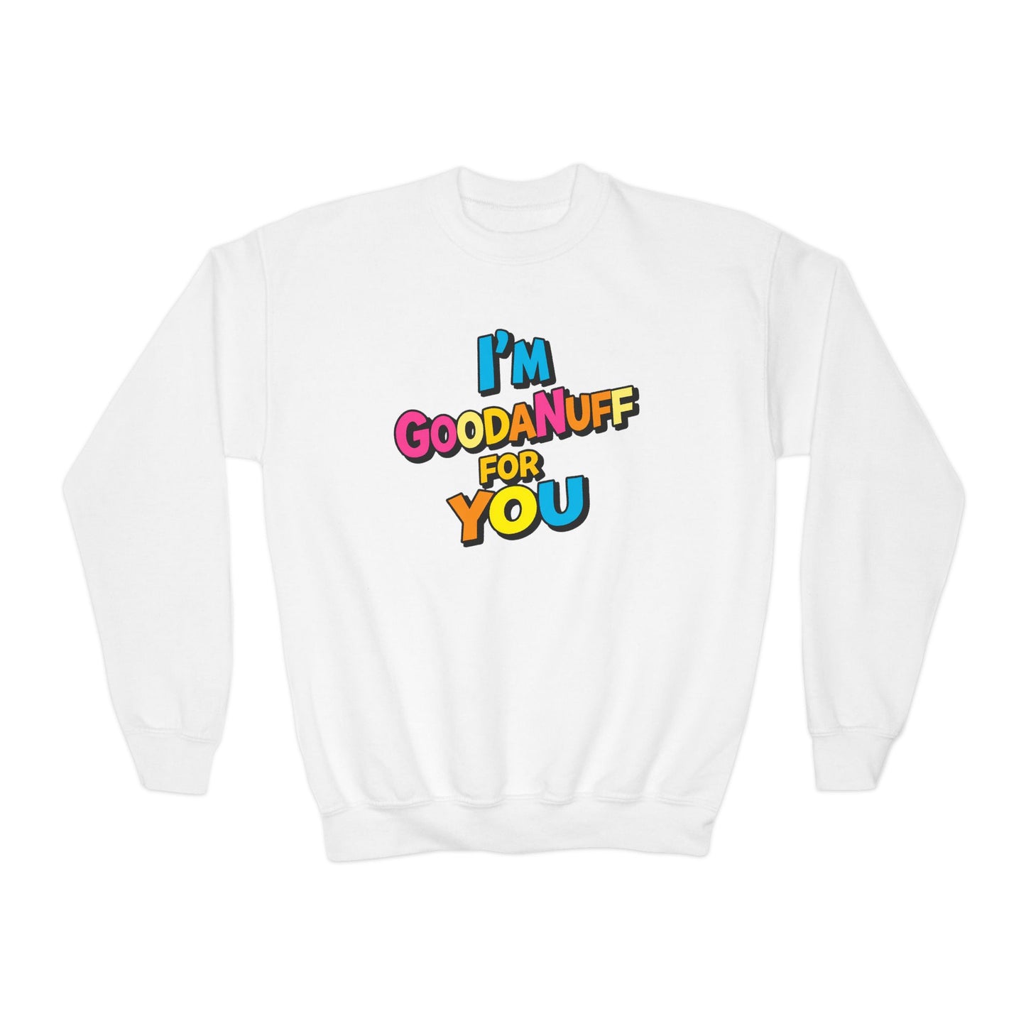 I'm GoodaNuff for you Unisex Youth Crewneck