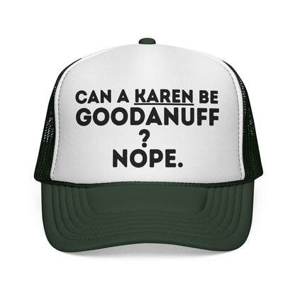 Can a Karen be GoodaNuff? Nope. Trucker Hat