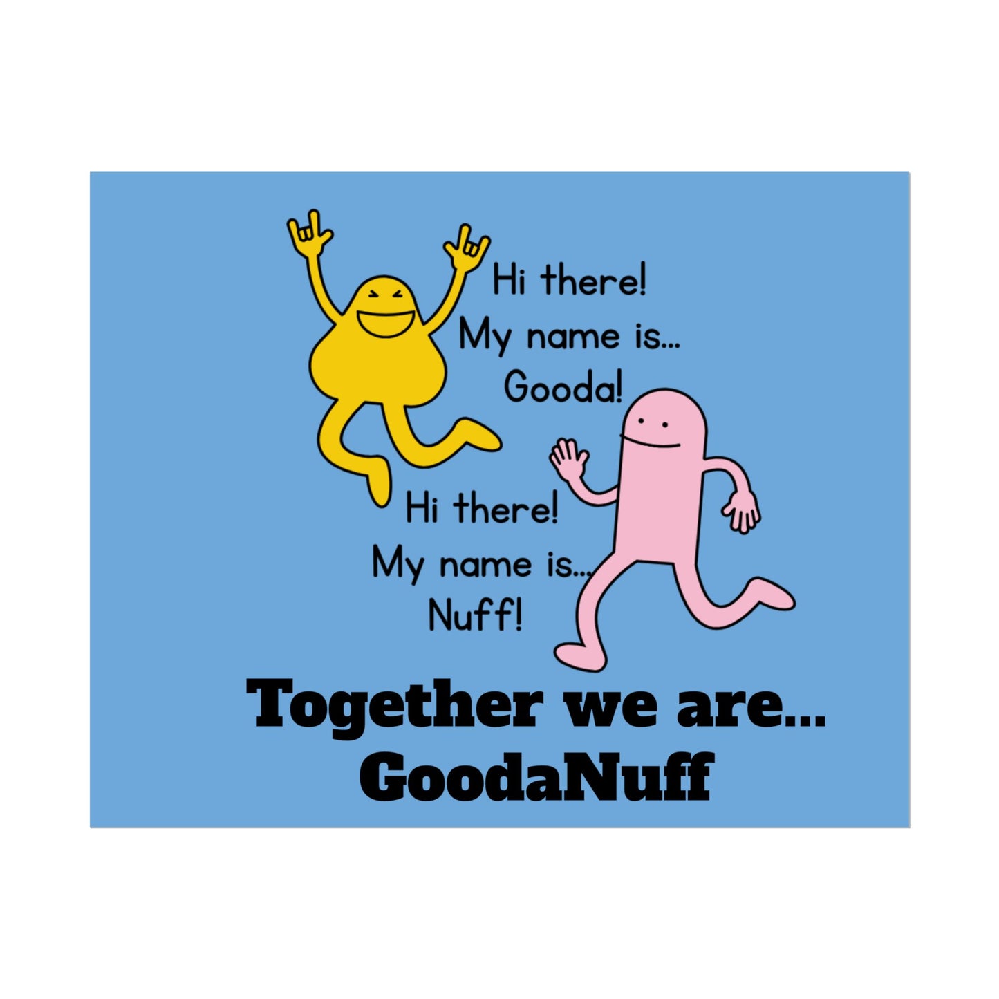 Gooda and Nuff Poster