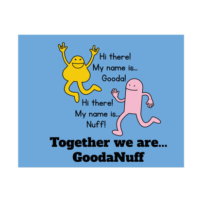 Gooda and Nuff Poster