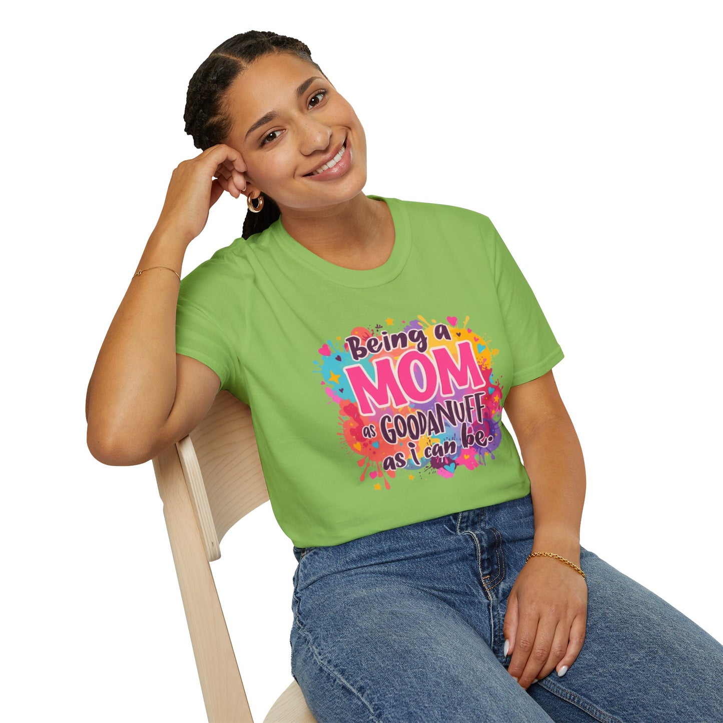 Being a Mom as GoodaNuff as I can be Unisex Softstyle T-Shirt