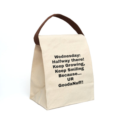 Wednesday: Half way there! Keep Growing, Keep Smiling because...UR GoodaNuff Lunch Bag