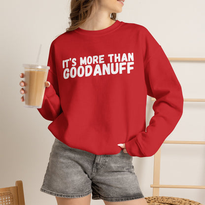 It's more than GoodaNuff Unisex Crewneck