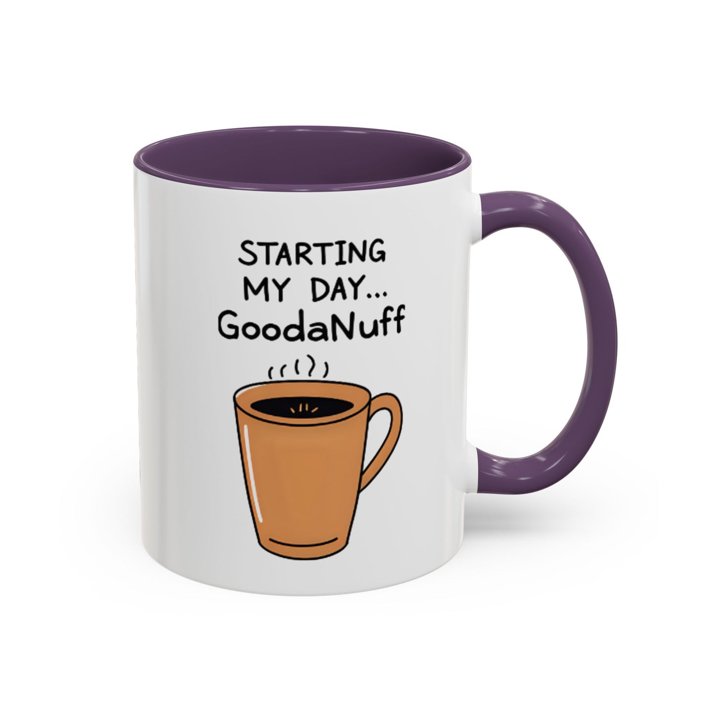 Starting my day...GoodaNuff Coffee Mug