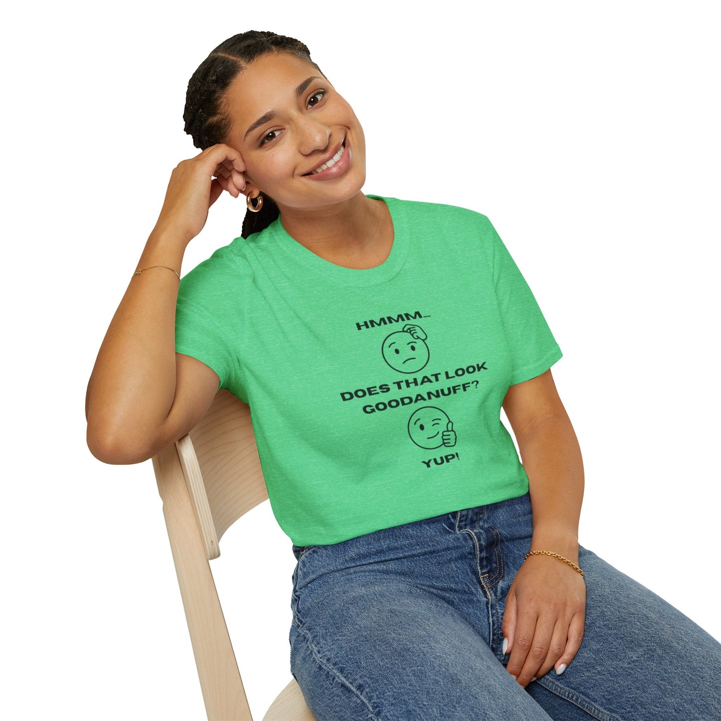 Hmmm...Does that Look GoodaNuff? Yup! Unisex Softstyle T-Shirt
