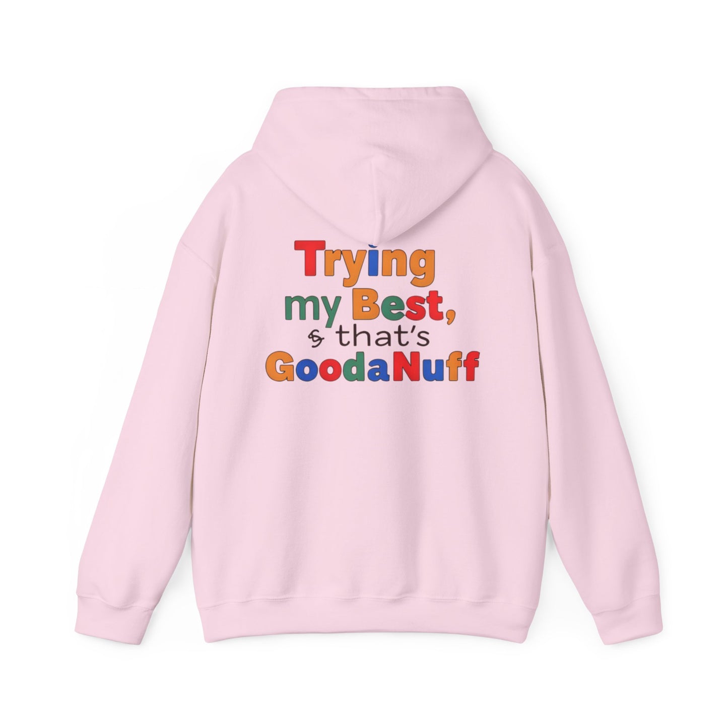 Trying my Best & Thats GoodaNuff Unisex Hoodie