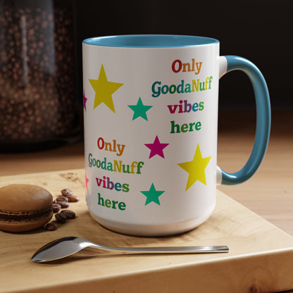 Only GoodaNuff Vibes around here Coffee Mug