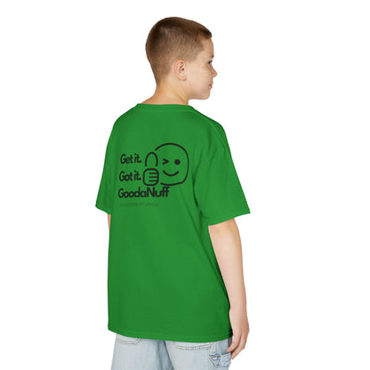 Get it. Got it. GoodaNuff Unisex Youth T-Shirt