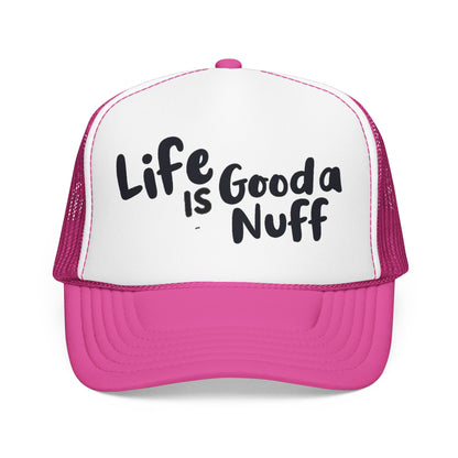 Life is GoodaNuff Trucker Hat