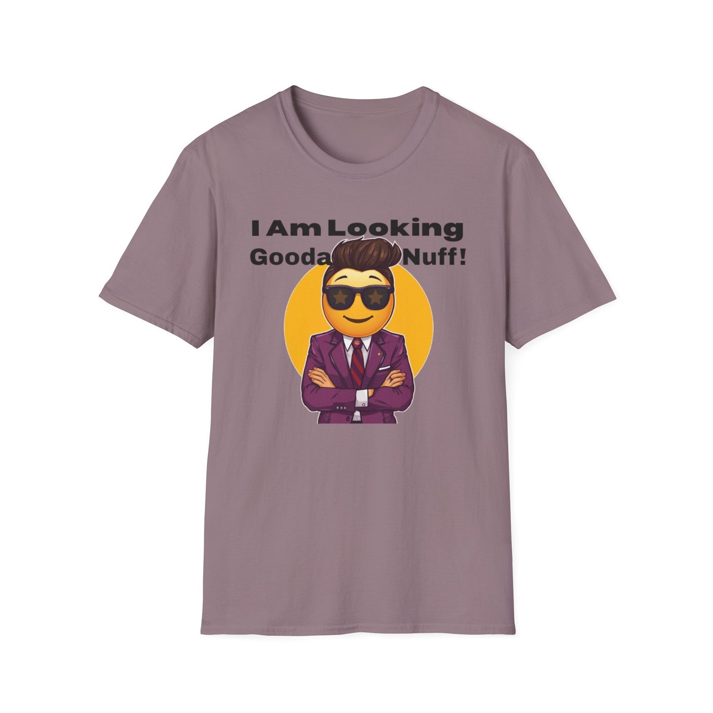 I AM Looking GoodaNuff Unisex Softstyle T-Shirt