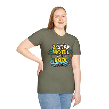 2 Star Hotel with a Pool. GoodaNuff Unisex Softstyle T-Shirt