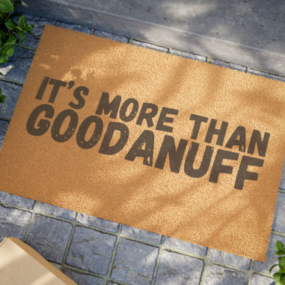 It's more than GoodaNuff Door Mat