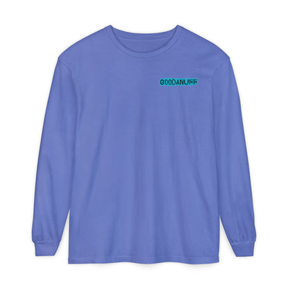 Get it. Got it. GoodaNuff Unisex Long Sleeve Tee