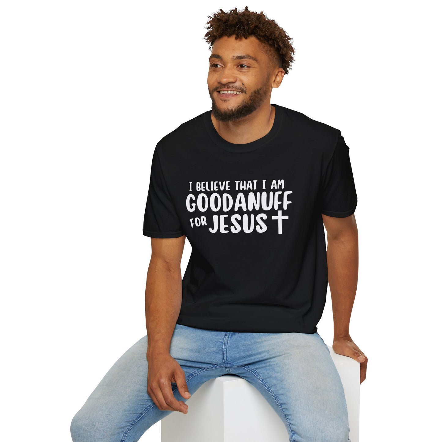 I Believe that I am GoodaNuff for Jesus Unisex Softstyle T-Shirt