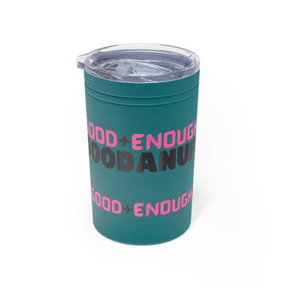 Good+Enough=GoodaNuff Small Tumbler