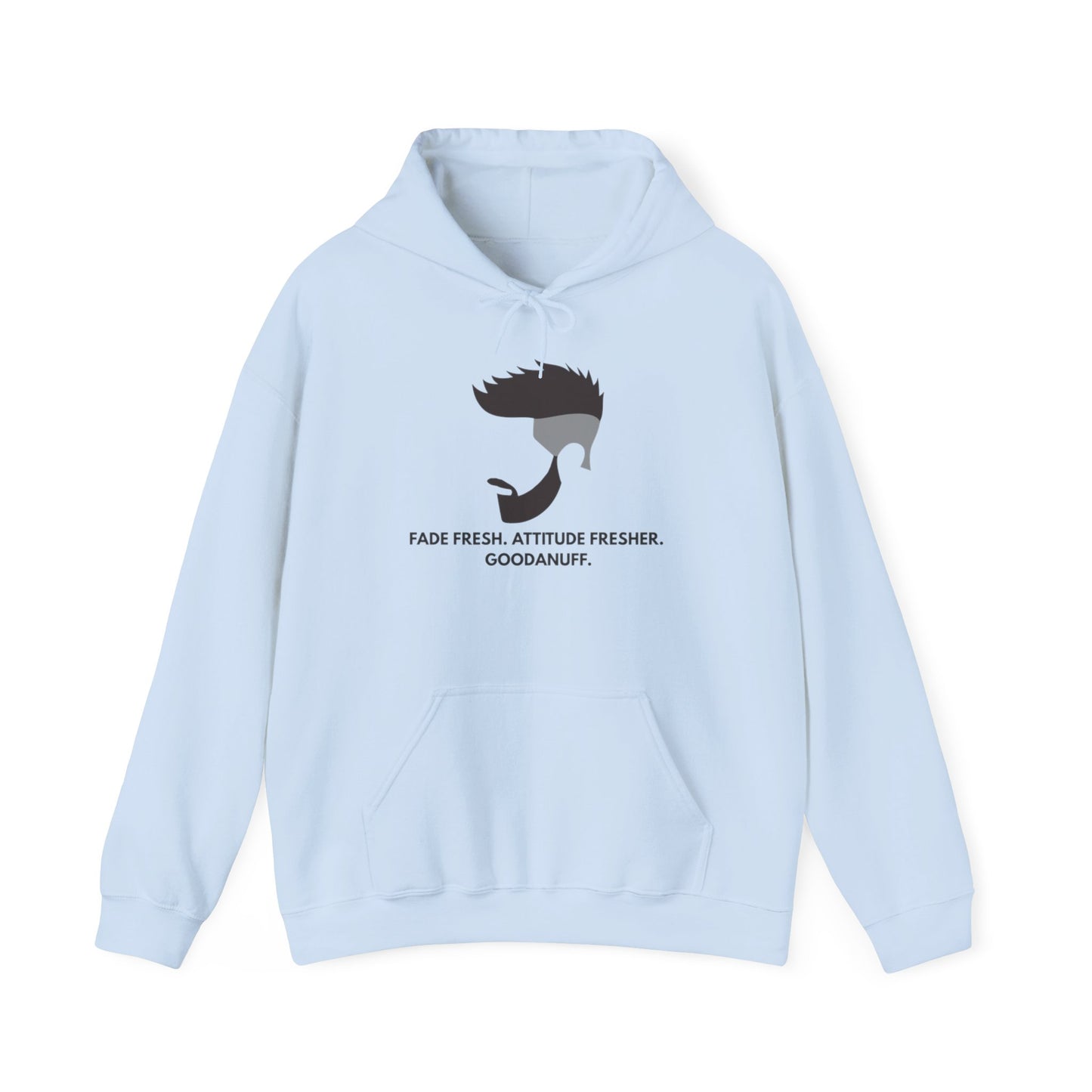 Fade Fresh. Attitude Fresher. GoodaNuff Unisex Hoodie