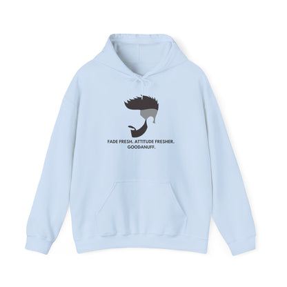 Fade Fresh. Attitude Fresher. GoodaNuff Unisex Hoodie