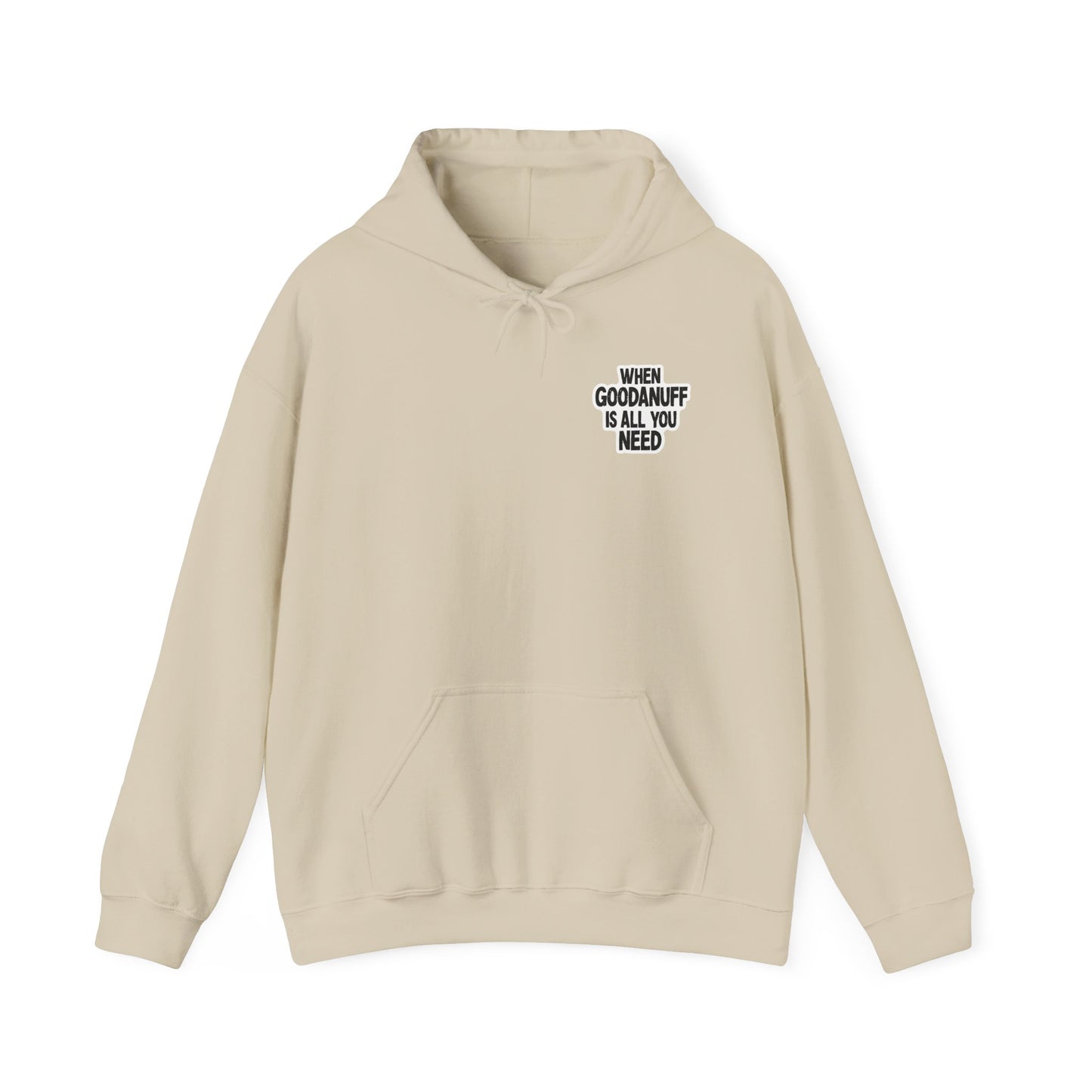 When GoodaNuff is all you Need Unisex Hoodie